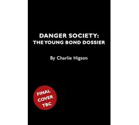Danger Society: The Young Bond Dossier ((James Bond 007))