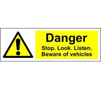 Danger stop look and listen Beware of vehicles Safety sign - Self adhesive sticker 300mm x 100mm
