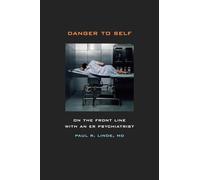 Danger to Self: On the Front Line with an ER Psychiatrist