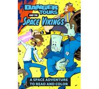 Danger Tours and the Space Vikings: A Space Adventure to Read and Color