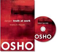 Danger: Truth at Work: Accepting the Unknowable (Authentic Living)