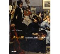 Danger! Women Artists at Work