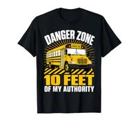 Danger Zone 10 Feet of My Authority Bus Driver T-Shirt
