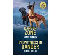 Danger Zone / Eyewitness In Danger : Danger Zone (K-9 Avalanche Rescue) / Eyewitness in Danger (Bent County Protectors)