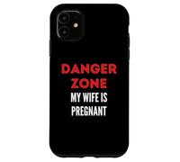 Danger Zone My Wife is Pregnant Funny Baby on Board Case for iPhone 11