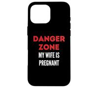 Danger Zone My Wife is Pregnant Funny Baby on Board Case for iPhone 16 Pro Max