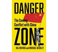 Danger Zone: The Coming Conflict with China
