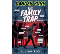 Danger Zone: The Family Trap