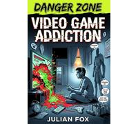 Danger Zone: Video Game Addiction