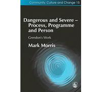 Dangerous and Severe - Process, Programme and Person