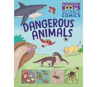 Dangerous Animals (Professor Hoot's Science Comics)