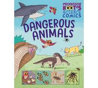 Dangerous Animals (Professor Hoot's Science Comics)