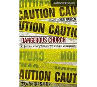 Dangerous Church: Risking Everything to Reach Everyone (Leadership Network Innovation Series)