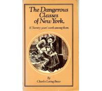 Dangerous Classes of New York (Nasw Classic Series)