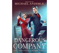 Dangerous Company: 5 (The Freelance Vampire)