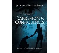 Dangerous Consequences: 7 (River View Mysteries)