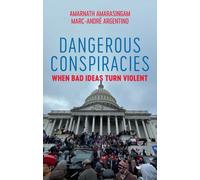 Dangerous Conspiracies : When Bad Ideas Turn Violent