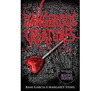 Dangerous Creatures: (Dangerous Creatures Book 1) (Dangerous Creatures, 1)