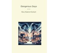 Dangerous Days (Classic Books)