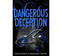 Dangerous Deception : (Dangerous Creatures Book 2)