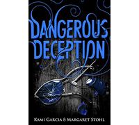 Dangerous Deception: (Dangerous Creatures Book 2)