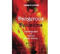 Dangerous Delusions: Lessons of a Lifetime