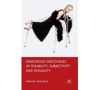 Dangerous Discourses of Disability, Subjectivity and Sexuality – Macmillan