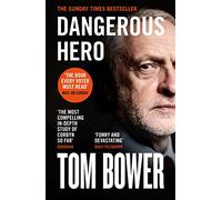 Dangerous Hero: ‘The book every voter must read’ Mail on Sunday