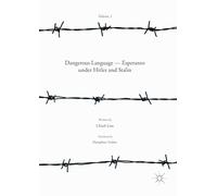 Dangerous Language - Esperanto under Hitler and Stalin