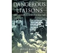 Dangerous Liaisons: Collaboration and World War Two