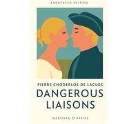 Dangerous Liaisons (Meridian Classics Annotated Edition)