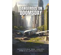 Dangerous on Doomsday: Surviving the (Real) Zombie Apocalypse
