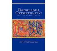 Dangerous Opportunity: Making Change Work