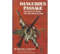 Dangerous Passage: The Santa Fe Trail and the Mexican War