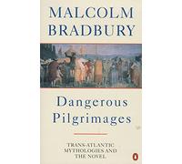 Dangerous Pilgrimages: Trans-Atlantic Mythologies And the Novel (Penguin literary criticism)