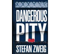 Dangerous Pity: A New Translation