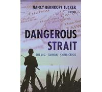 Dangerous Strait: The U.S.-Taiwan-China Crisis