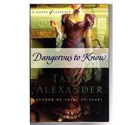 Dangerous to Know: A Novel of Suspense (Lady Emily, 5)