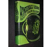Dangerous Visions: 33 Original Stories