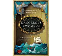 Dangerous Women: The Compelling and Beautifully Written Mystery About Friendship, Secrets and Redemption
