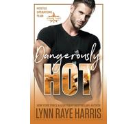 Dangerously Hot: A Hostile Operations Team Novel: Volume 4 (Hostile Operations Team® - Strike Team 1)