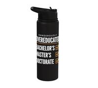 Dangerously Overeducated Master Doctorate Graduate Stainless Steel Insulated Water Bottle