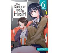 Dangers in My Heart Vol. 6, The (The Dangers in My Heart)