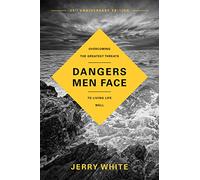 Dangers Men Face, 25th Anniversary Edition: Overcoming the Greatest Threats to Living Life Well