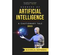 Dangers of artificial intelligence: A Cautionary tale