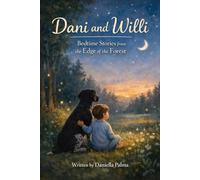 Dani and Willi - Bedtime Stories from the Edge of the Forest