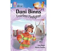 Dani Binns: Fearless Firefighter : Band 10/White