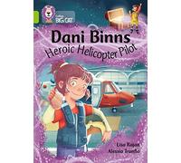 Dani Binns – Heroic Helicopter Pilot – Band 11 / Lime (Collins Big Cat)