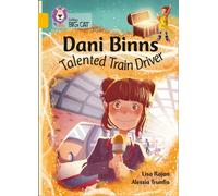 Dani Binns: Talented Train Driver: Band 09/Gold (Collins Big Cat)