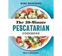 Dani Colombatto The 30-Minute Pescatarian Cookbook (Paperback) (US IMPORT)
